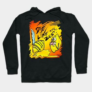 Die Like The Zest Hoodie